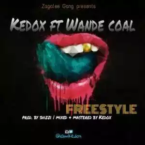 Kedox - “Freestyle” Ft. Wande Coal (Prod. by Shizzi)